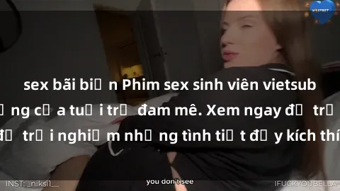 sex bãi biển Phim sex sinh viên vietsub: Câu chuyện nóng bỏng của tuổi trẻ đam mê. Xem ngay để trải nghiệm những tình tiết đầy kích thích và hấp dẫn.