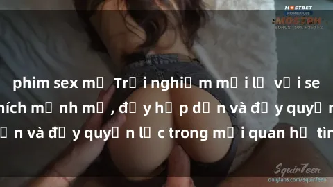 phim sex mỹ Trải nghiệm mới lạ với sex trói buộc: Kích thích mạnh mẽ, đầy hấp dẫn và đầy quyền lực trong mọi quan hệ tình dục