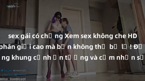sex gái có chồng Xem sex không che HD: Trải nghiệm độ phân giải cao mà bạn không thể bỏ lỡ! Đắm chìm trong những khung cảnh ấn tượng và cảm nhận sự mãnh liệt từ video không che này ngay!