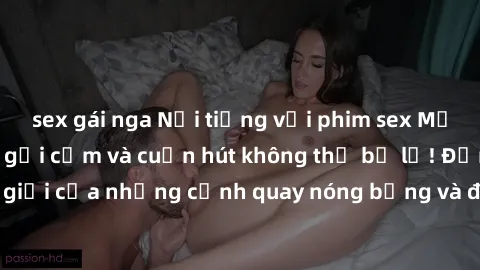 sex gái nga Nổi tiếng với phim sex Mỹ: Những tác phẩm gợi cảm và cuốn hút không thể bỏ lỡ! Đến với thế giới của những cảnh quay nóng bỏng và đầy kích thích từ đất nước Mỹ.