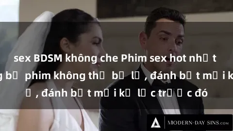 sex BDSM không che Phim sex hot nhất năm  Top những bộ phim không thể bỏ lỡ, đánh bật mọi kỷ lục trước đó