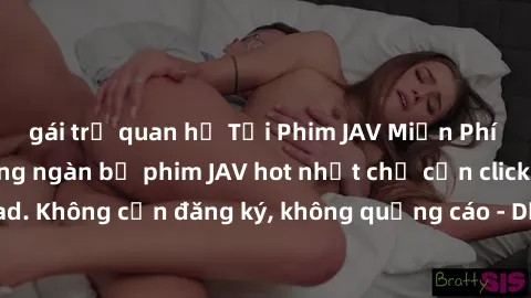 gái trẻ quan hệ Tải Phim JAV Miễn Phí - Thưởng thức hàng ngàn bộ phim JAV hot nhất chỉ cần click download. Không cần đăng ký, không quảng cáo - Dễ dàng tải về và xem online!