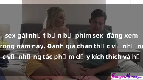 sex gái nhật bản bộ phim sex  đáng xem không thể bỏ lỡ trong năm nay. Đánh giá chân thực về những tác phẩm đầy kích thích và hấp dẫn này.