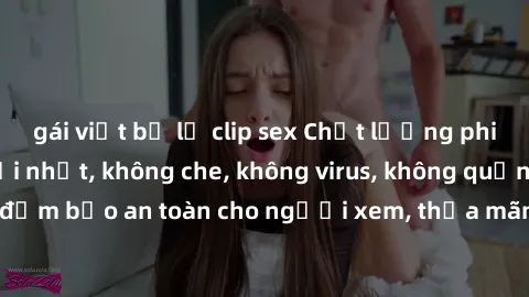 gái việt bị lộ clip sex Chất lượng phim sex cập nhật mới nhất, không che, không virus, không quảng cáo, đảm bảo an toàn cho người xem, thỏa mãn nhu cầu tình dục của bạn.