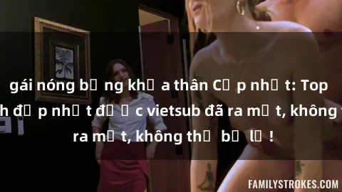 gái nóng bỏng khỏa thân Cập nhật: Top JAV idol xinh đẹp nhất được vietsub đã ra mắt, không thể bỏ lỡ!