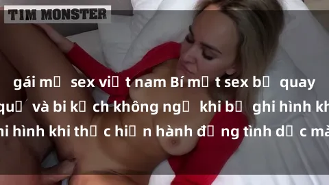 gái mỹ sex việt nam Bí mật sex bị quay lén: Những hậu quả và bi kịch không ngờ khi bị ghi hình khi thực hiện hành động tình dục mà không biết.