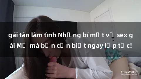 gái tân làm tình Những bí mật về sex gái Mỹ mà bạn cần biết ngay lập tức!