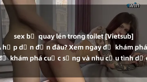 sex bị quay lén trong toilet [Vietsub] Gái mại dâm châu Á hấp dẫn đến đâu? Xem ngay để khám phá cuộc sống và nhu cầu tình dục của họ!