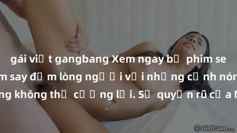 gái việt gangbang Xem ngay bộ phim sex milf hot nhất, làm say đắm lòng người với những cảnh nóng bỏng không thể cưỡng lại. Sự quyến rũ của MILF sẽ khiến bạn mãnh liệt!