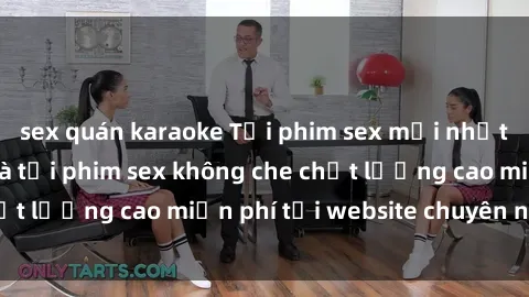sex quán karaoke Tải phim sex mới nhất hot nhất - Xem và tải phim sex không che chất lượng cao miễn phí tại website chuyên nghiệp.