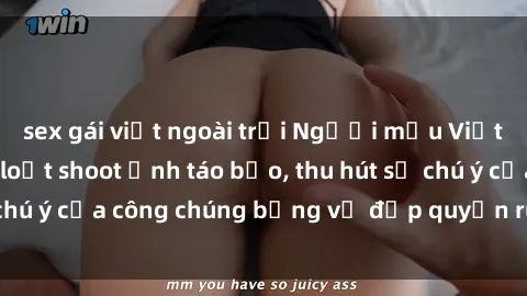 sex gái việt ngoài trời Người mẫu Việt Nam gây sốt với loạt shoot ảnh táo bạo, thu hút sự chú ý của công chúng bằng vẻ đẹp quyến rũ và gợi cảm.